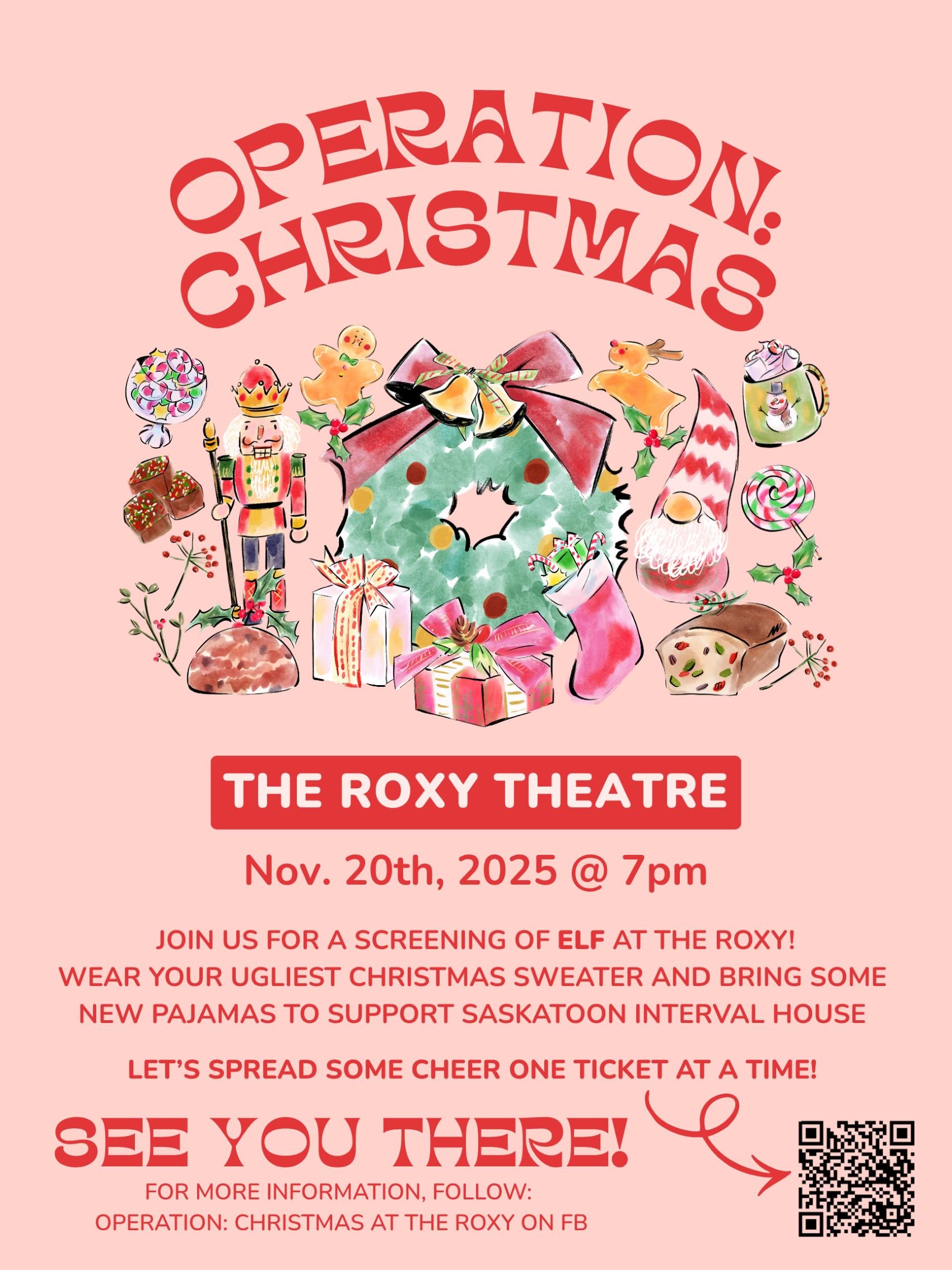 Operation: Christmas  Join us for a screening of Elf at The Roxy Theatre to raise funds and collect PJ's for the Saskatoon Interval House.