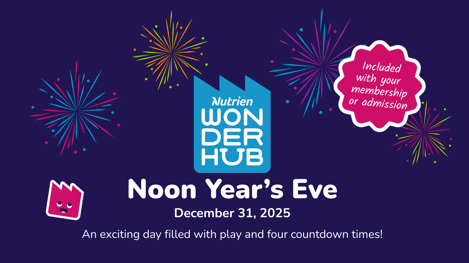 Noon Year's Eve at Nutrien Wonderhub on December 31, 2025. An exciting day filled with play and four countdown times!