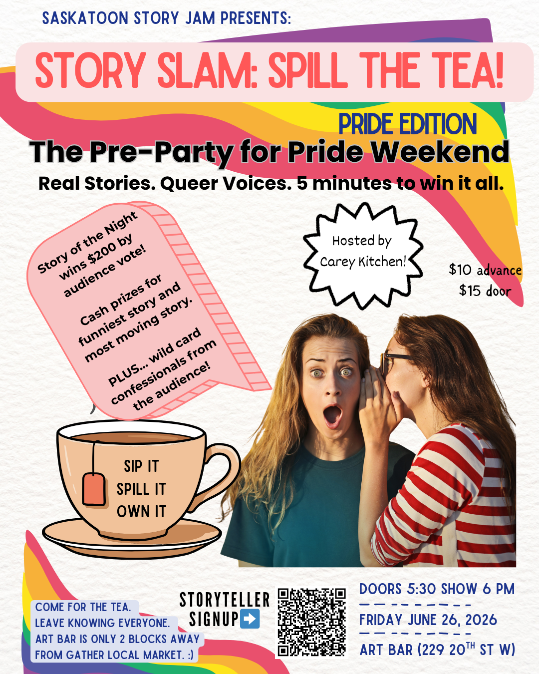 The poster for “Story Slam: Spill the Tea! — Pride Edition” features a colourful retro-inspired design with pink, yellow, orange, and blue curved shapes framing the page. At the top, it reads “Saskatoon Story Jam Presents” followed by the large title “Story Slam: Spill the Tea!” and a smaller “Pride Edition” banner.  The main headline says: “The Pre-Party for Pride Weekend” with the tagline “Real Stories. Queer Voices. 5 minutes to win it all.”  On the left is a pink note-shaped graphic listing prizes inclu