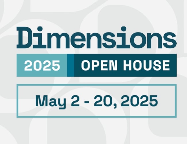 Dimensions 2025 Open House