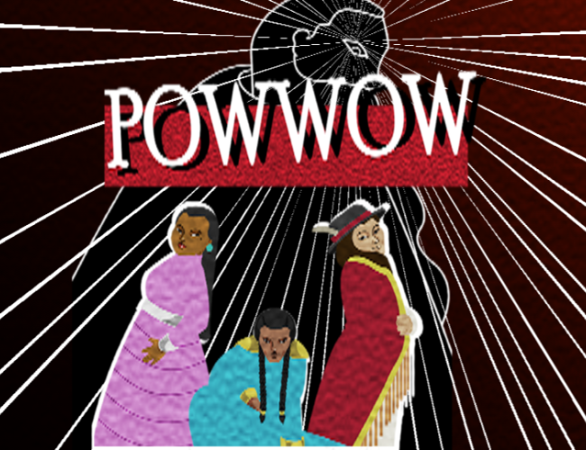 An illustration of three Indigenous women who are being watched over by a menacing figure. The word "Powwow" is displayed above their heads.