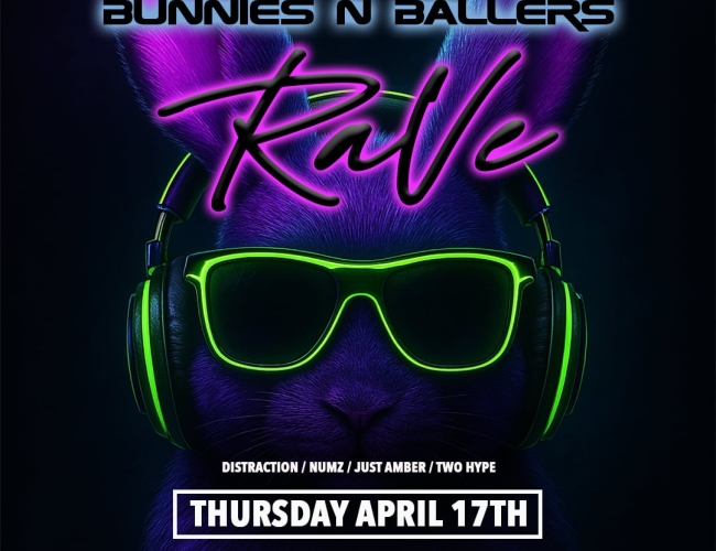 BUNNIES N BALLERS RAVE