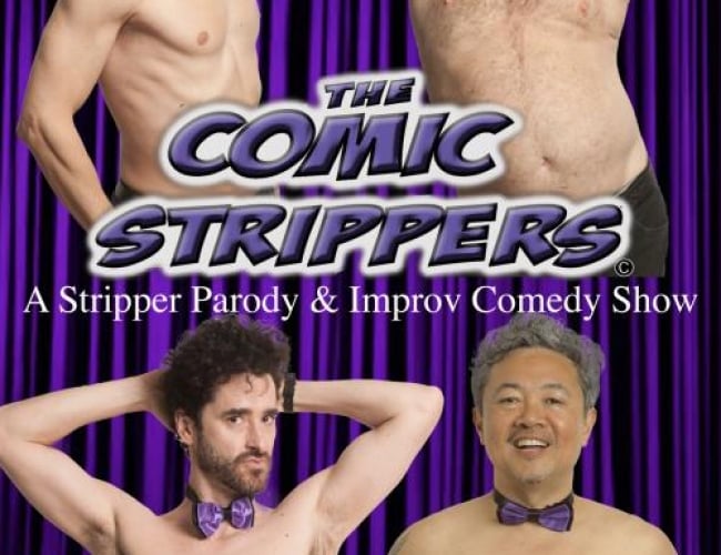 Image of performers in purple bowties and shirtless, a purple curtain behind them. Text says: The Comic Strippers; a stripper parody & improv comedy show. For tickets go to www.thecomicstrippers.com
