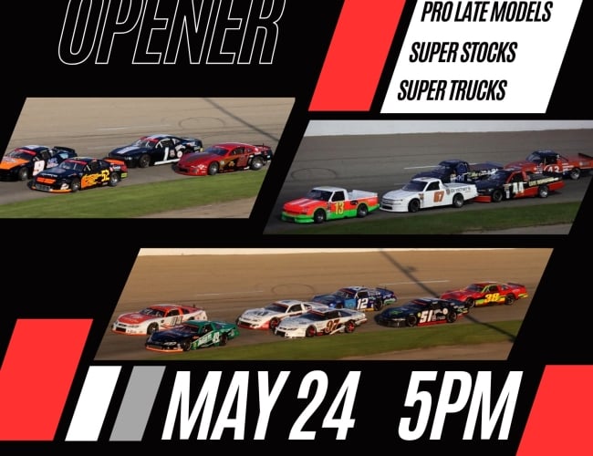 Sutherland Automotive Speedway Season Opener on May 24 with Pro Late Models, Super Stocks and Super Trucks.