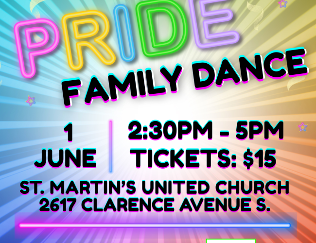 Pride Family Dance Sunday June 1, 2025 from 230pm to 5pm St Martin's United Church. 2617 Clarence Avenue S. All proceeds go to support Camp fyrefly Saskatchewan.