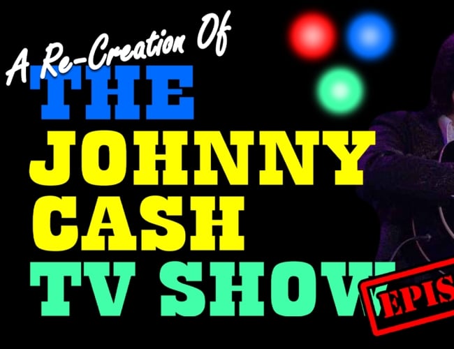 A Re-Creation Of The Johnny Cash TV Show: Episode 2