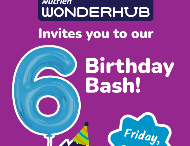 Nutrien Wonderhub Invites you to our 6th Birthday Bash! Friday, June 27.