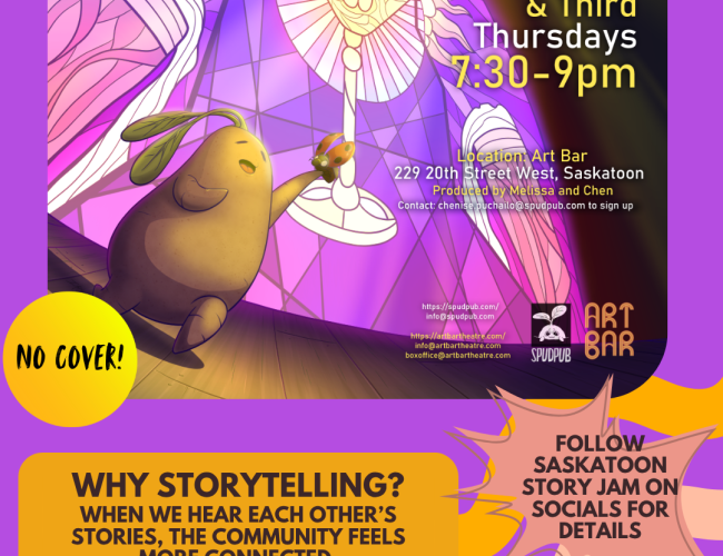 Poster for Story Jam, presented by Spud Publishing. The event runs First & Third Thursdays, 7:30–9pm at Art Bar (229 20th Street West, Saskatoon). A stylized illustration shows a figure with a leaf on its head holding a microphone under dramatic purple and yellow stage lights. Abstract, vibrant lines swirl through the background. Text on the poster includes: "No cover!" in a yellow bubble. "Why storytelling? When we hear each other’s stories, the community feels more connected." "We ❤️ listeners! Please