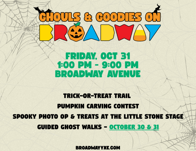 Poster for Ghouls & Goodies on Broadway. Event details: Friday, October 31, 1:00 PM – 9:00 PM on Broadway Avenue, Saskatoon. Activities include a trick-or-treat trail, pumpkin carving contest, spooky photo op and treats at the Little Stone Stage, and guided ghost walks on October 30 & 31. Website: broadwayyxe.com. Design features spider webs, bats, and Halloween-themed lettering.
