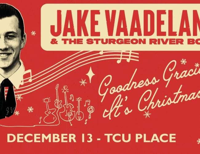 An old-timey promotional poster for a Christmas Concert by Jake Vaadeland & The Sturgeon River Boys at TCU Place on December 30.