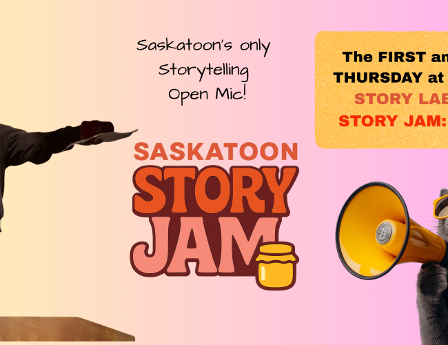 Promotional poster for Saskatoon Story Jam, a storytelling open mic. The image shows a person speaking at a microphone on the left and a gray cat wearing sunglasses shouting into a yellow megaphone on the right. Text reads: “Saskatoon’s only Storytelling Open Mic! Saskatoon Story Jam. The first and third Thursday at Art Bar. Story Lab: 6 PM. Story Jam: 7:30 PM.” The background has warm orange and yellow tones with the Art Bar logo shown on a podium.