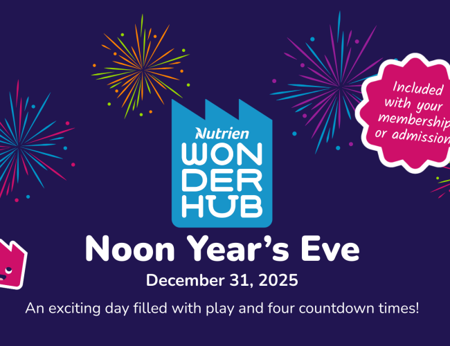Noon Year's Eve at Nutrien Wonderhub on December 31, 2025. An exciting day filled with play and four countdown times!