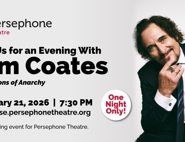 An image with the actor Kim Coates on it and the Persephone Theatre logo. Says "Join Us for an Evening with Kim Coates" on Fe. 21, 2026 at 7:30 p.m. 