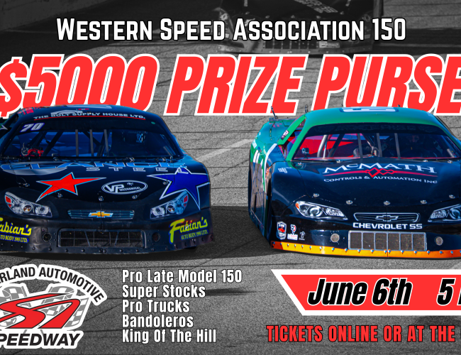 $5000 in Prize money for the Western Speed Association Pro Late Model 150 on June 6th