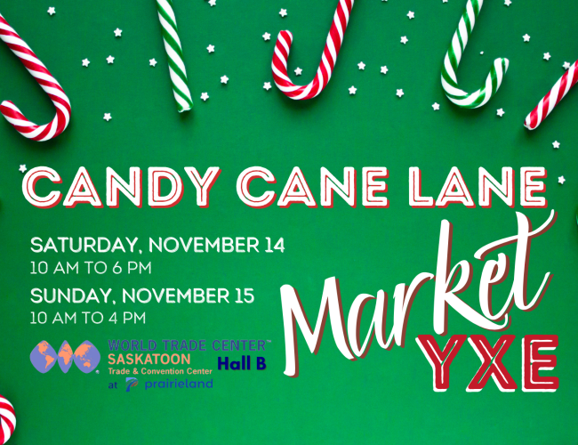 Candy Cane Lane Market YXE on a green background with red and white and green and white candy canes.
