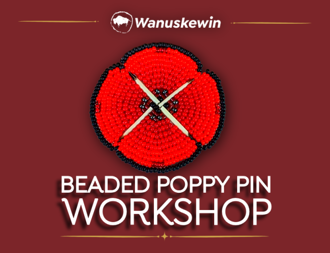 Wanuskewin Heritage Park graphic featuring a red beaded poppy pin with black edging and crossed white details against a burgundy background. The Wanuskewin logo appears at the top, with “Beaded Poppy Pin Workshop” in large white lettering below the pin. Delicate floral illustrations frame both sides, with gold decorative accents.