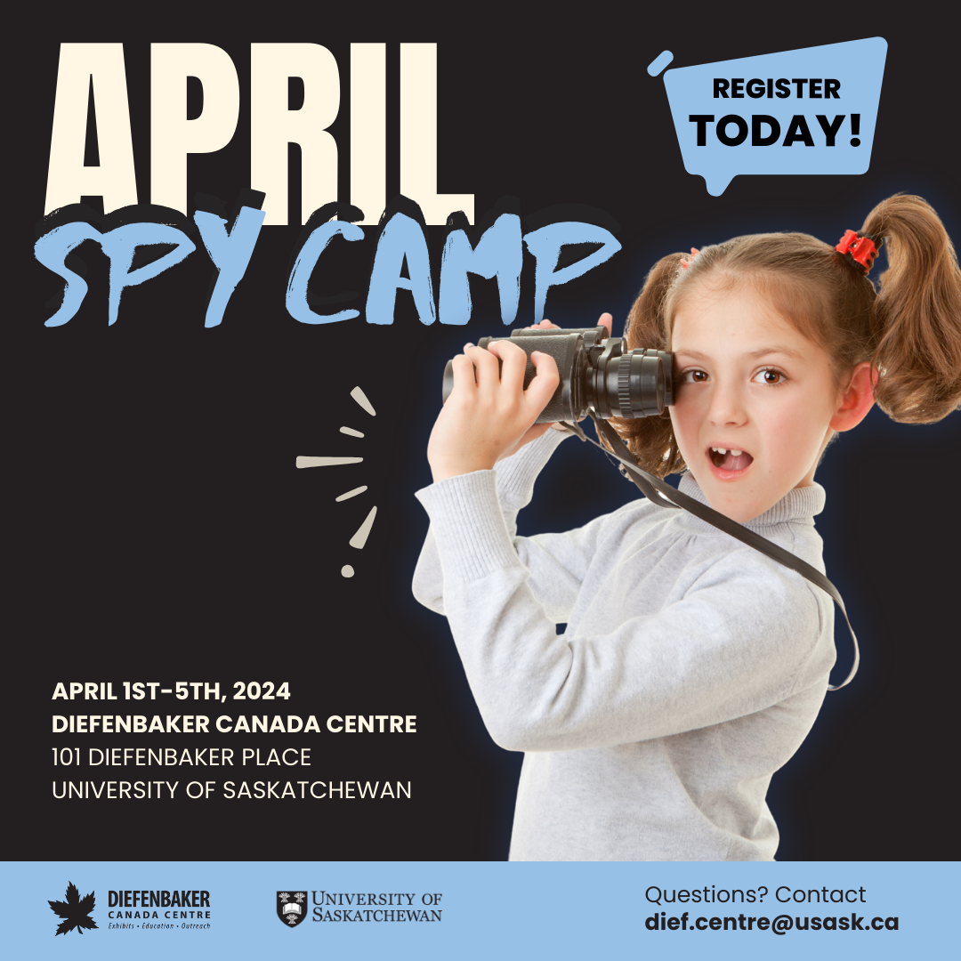 April Spy Camp Diefenbaker Canada Centre