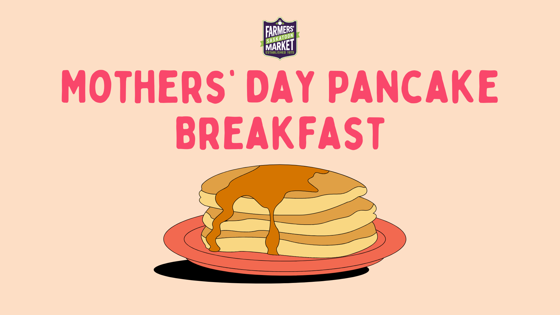 cartoon drawn pancakes on a pink plate with syrup, with Mothers' day Pancake Breakfast written
