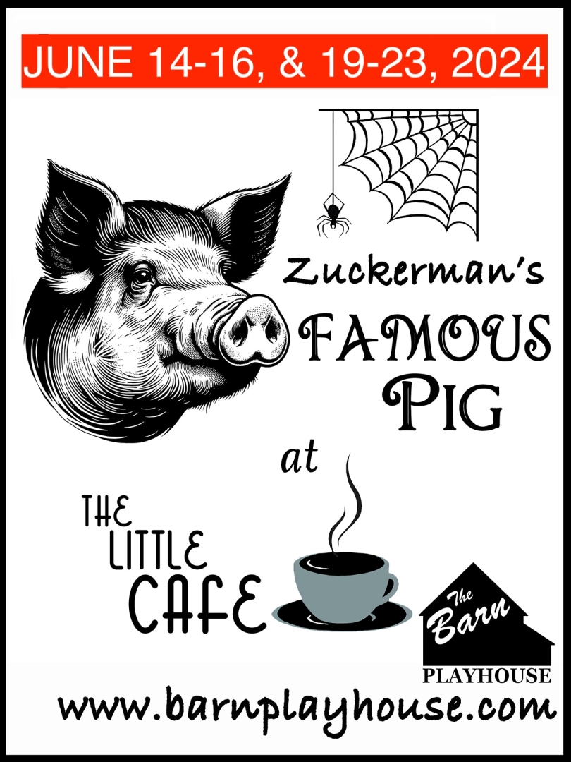 The Barn Playhouse presents, "Zuckerman's Famous Pig, at The Little Cafe". June 14-16, and 19-23, 2024. Tickets available online, www.barnplayhouse.com