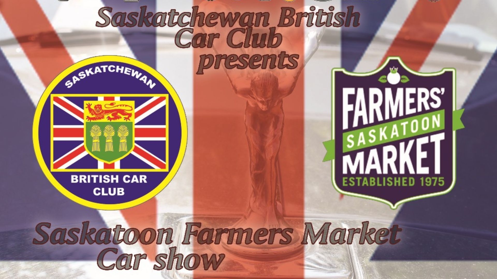 Saskatchewan British Car Club Logo and Saskatoon Farmers' Market logo with Saskatchewan British Car Club presents Saskatoon Farmers' Market Car Show written
