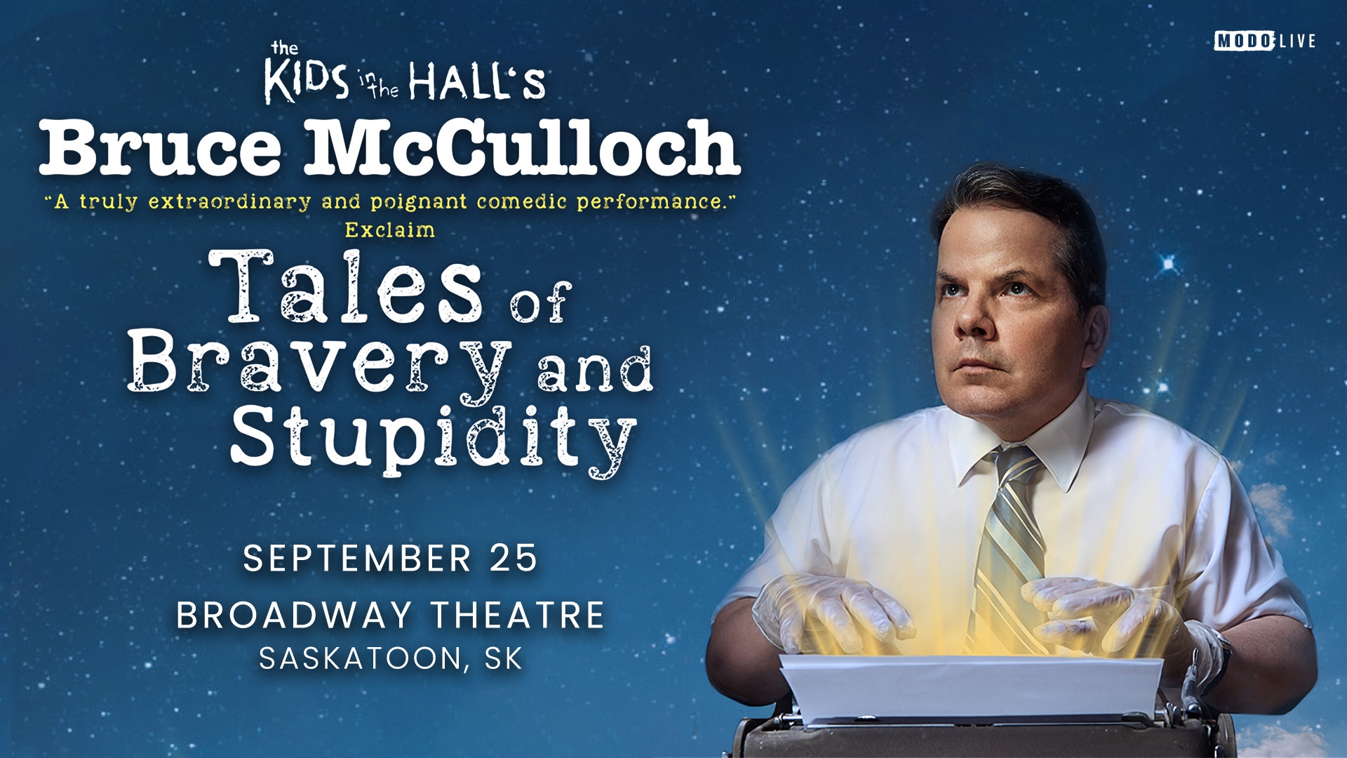 The Kid's in the Hall's Bruce McCulloch - Tales of Bravery and Stupidity, September 25. Broadway Theatre, Saskatoon