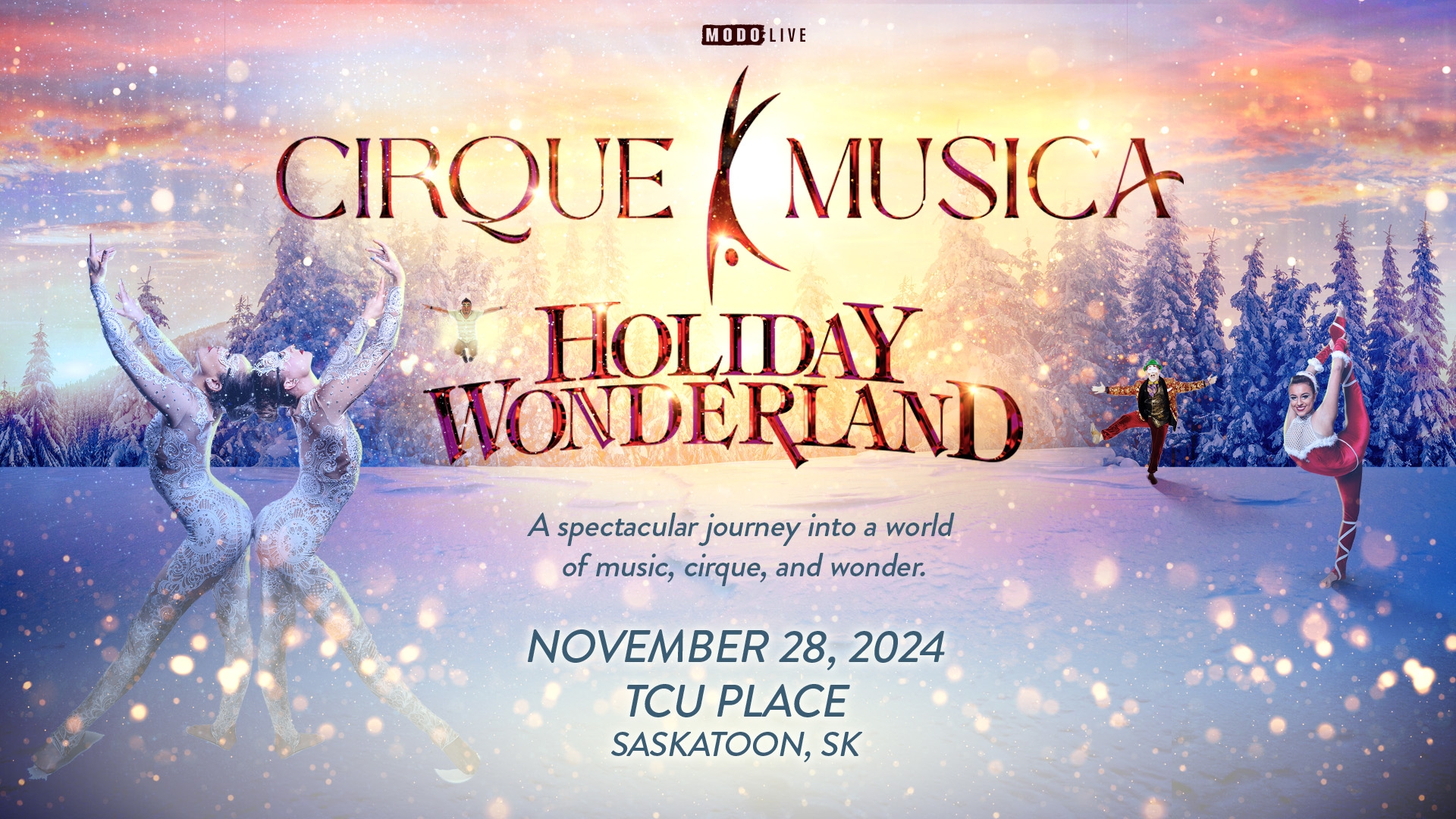 Cirque Musica Holiday Wonderland, November 28, 2024, TCU Place, Saskatoon, SK