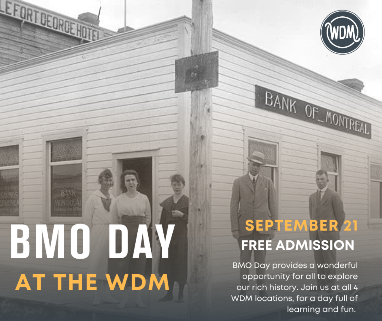 Black and white historical photo of the Bank of Montreal building with five people standing outside, dressed in early 20th-century attire. The image includes a modern overlay with the WDM logo in the top right corner. Text reads 'BMO Day at the WDM' in bold white and orange letters. Additional text reads 'September 21 Free Admission