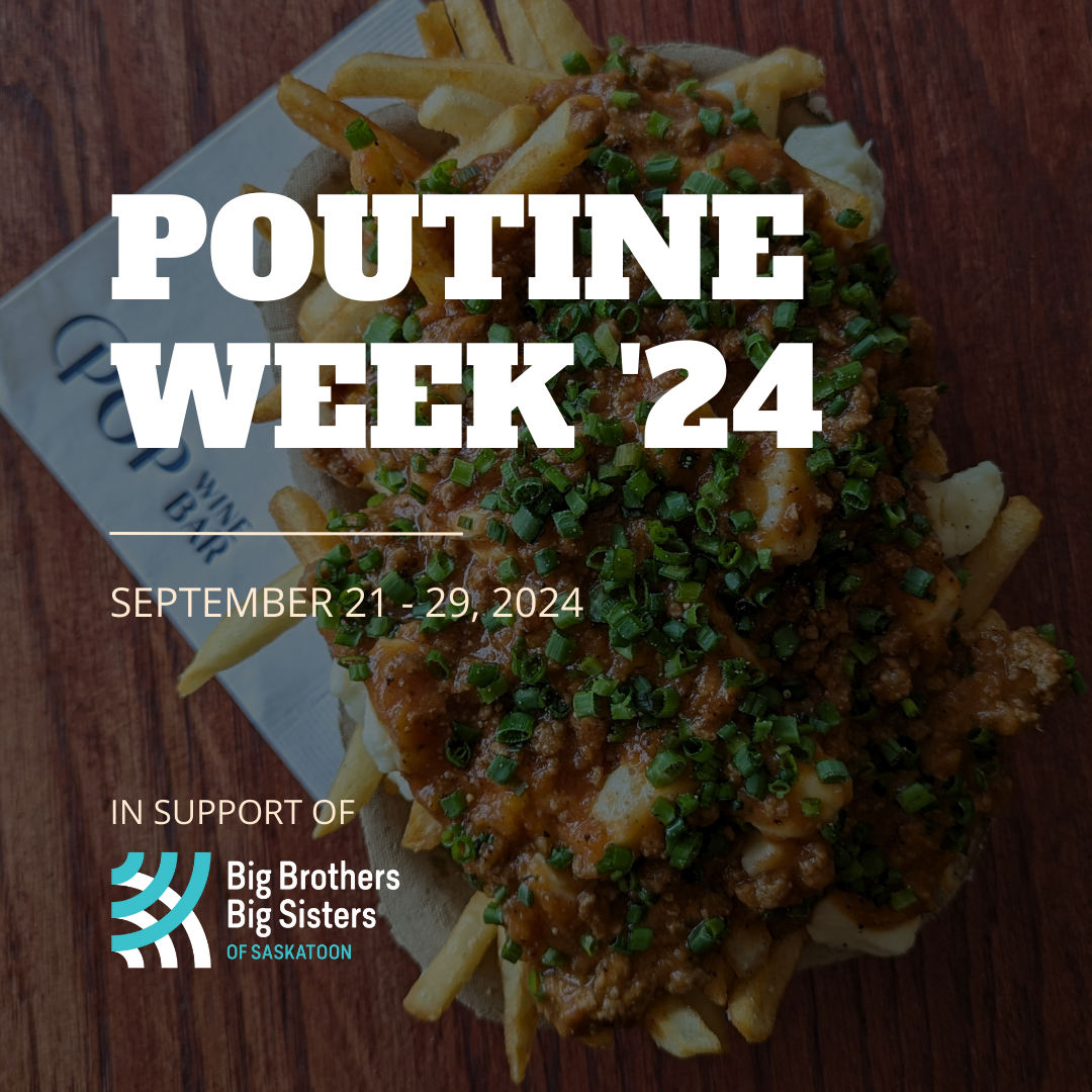 Poutine Week in support of Big Brothers Big Sisters of Saskatoon