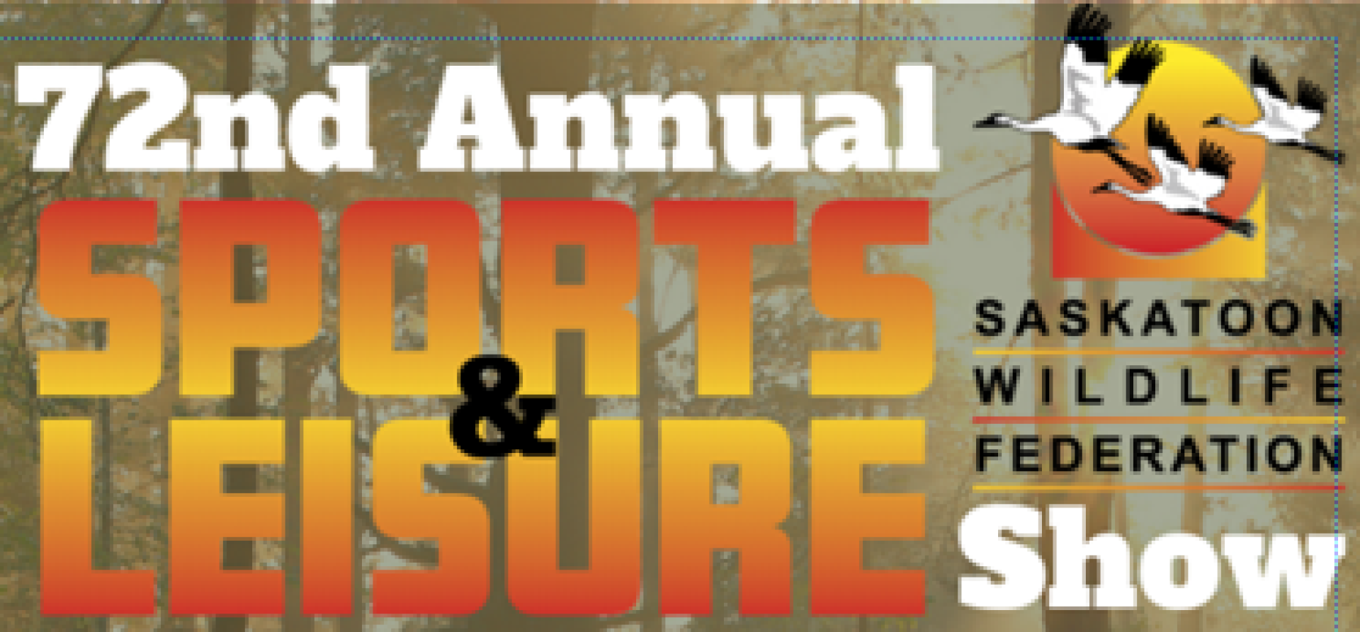 The 72nd Saskatoon Wildlife Federation Sports & Leisure Show