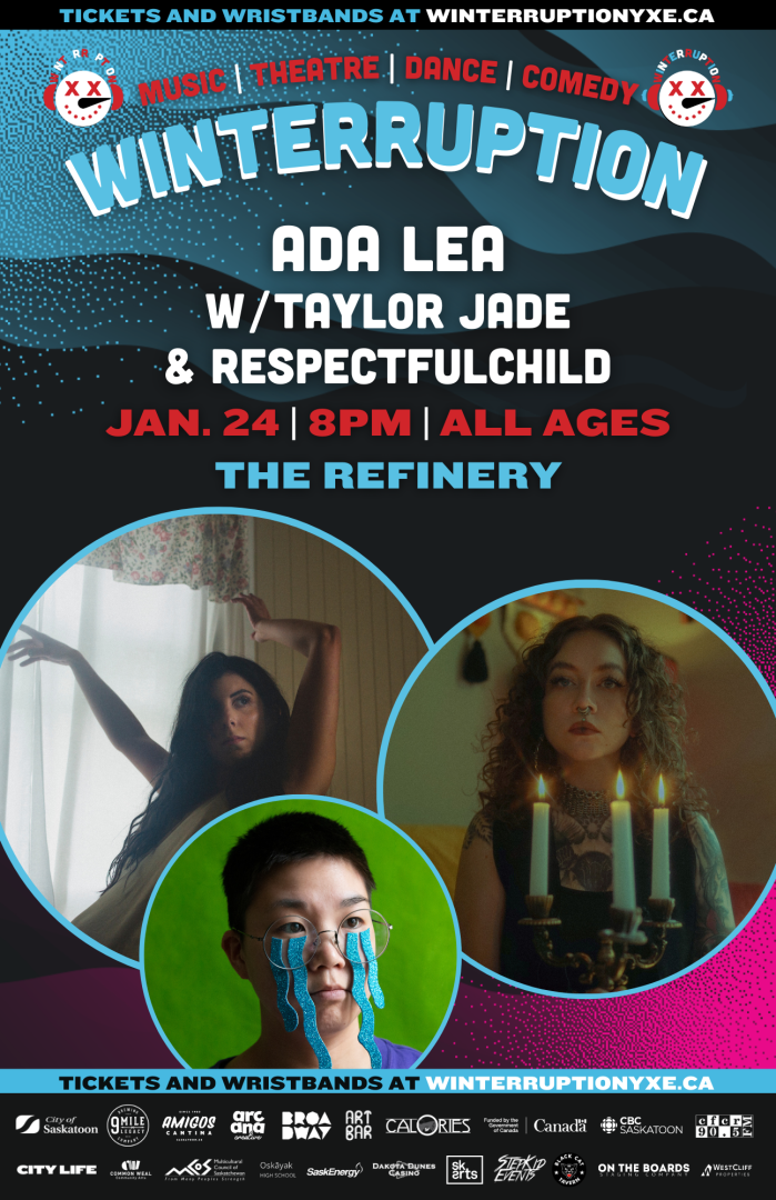 Image of winterruption show: Ada Lee with Taylor Jade and respectfulchild. Text says: Jan. 24, 8pm, all ages show at the Refinery.