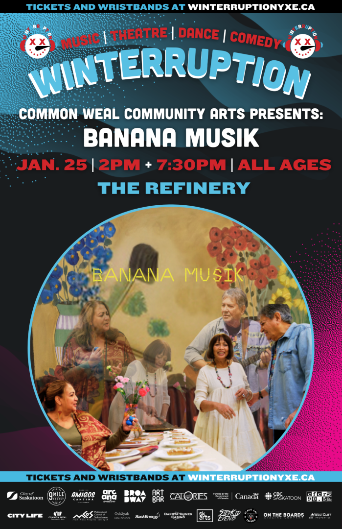 Image of winterruption show: Banana Musik. Text says: Jan. 25, at 2pm and 7:30pm. All ages show at the Refinery. 