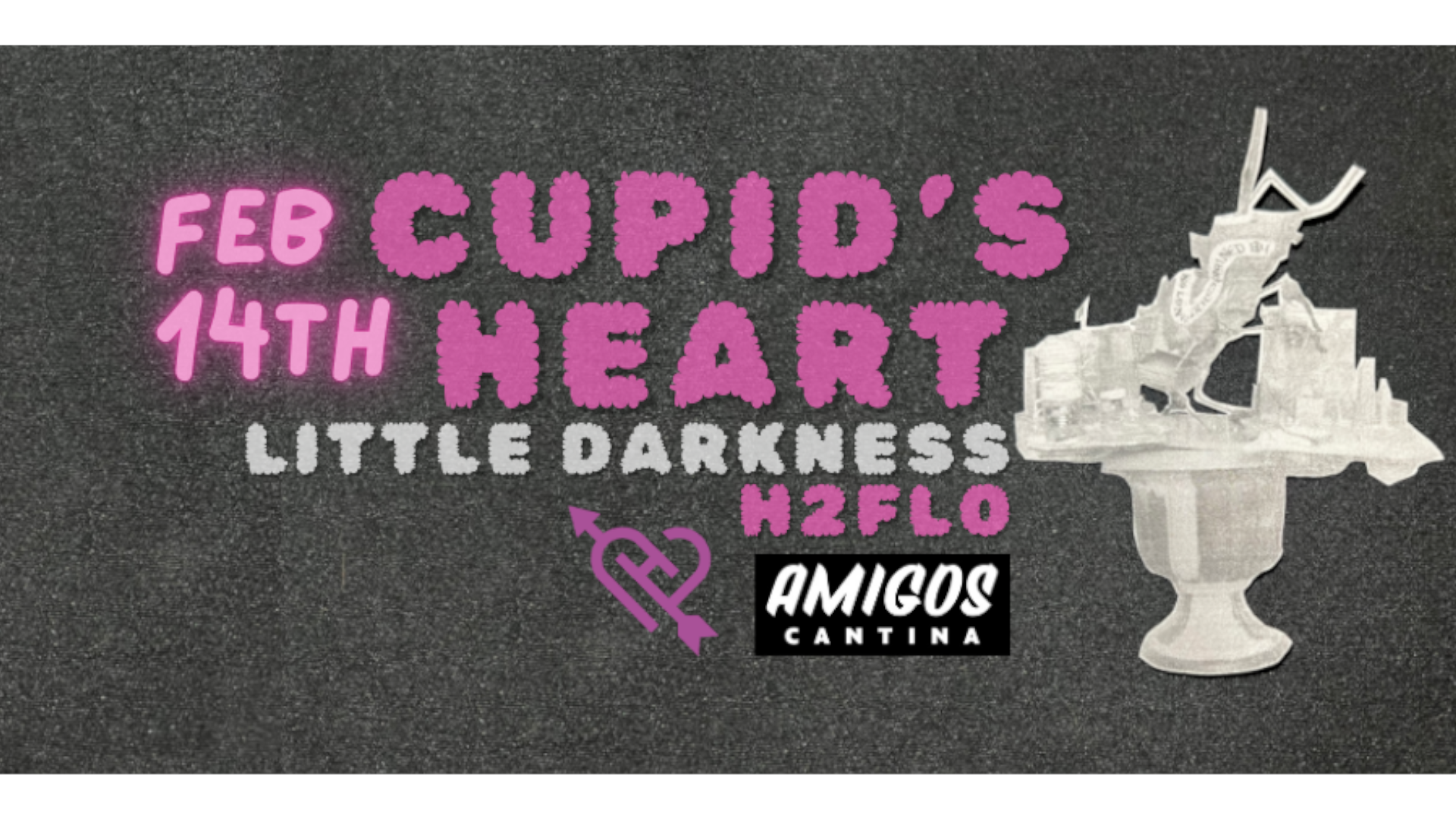 Cupid's Heart, Little Darkness, and H2FLO at Amigos Cantina