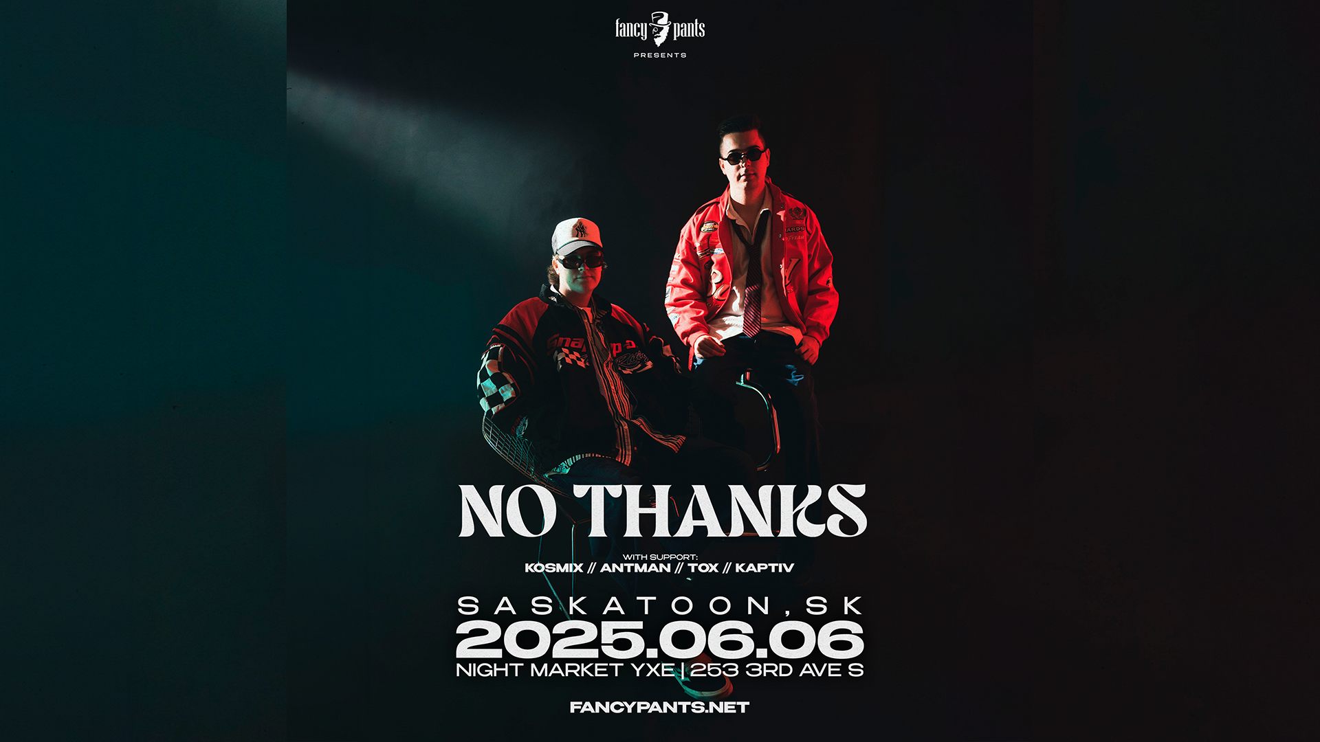 No Thanks, With Support: Kosmix, Antman, Tox, Kaptive. June 6, 2025, Night Market YXE, 253 3rd Ave S. Visit fancypants.net for tickets.