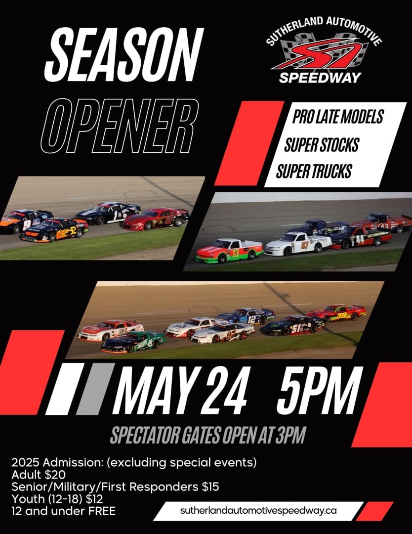Sutherland Automotive Speedway Season Opener on May 24 with Pro Late Models, Super Stocks and Super Trucks.