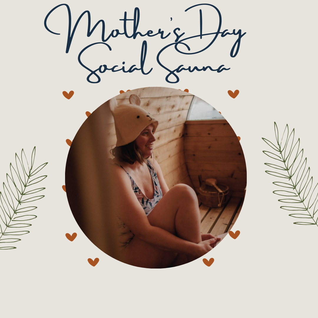 Mother's Day Social Sauna