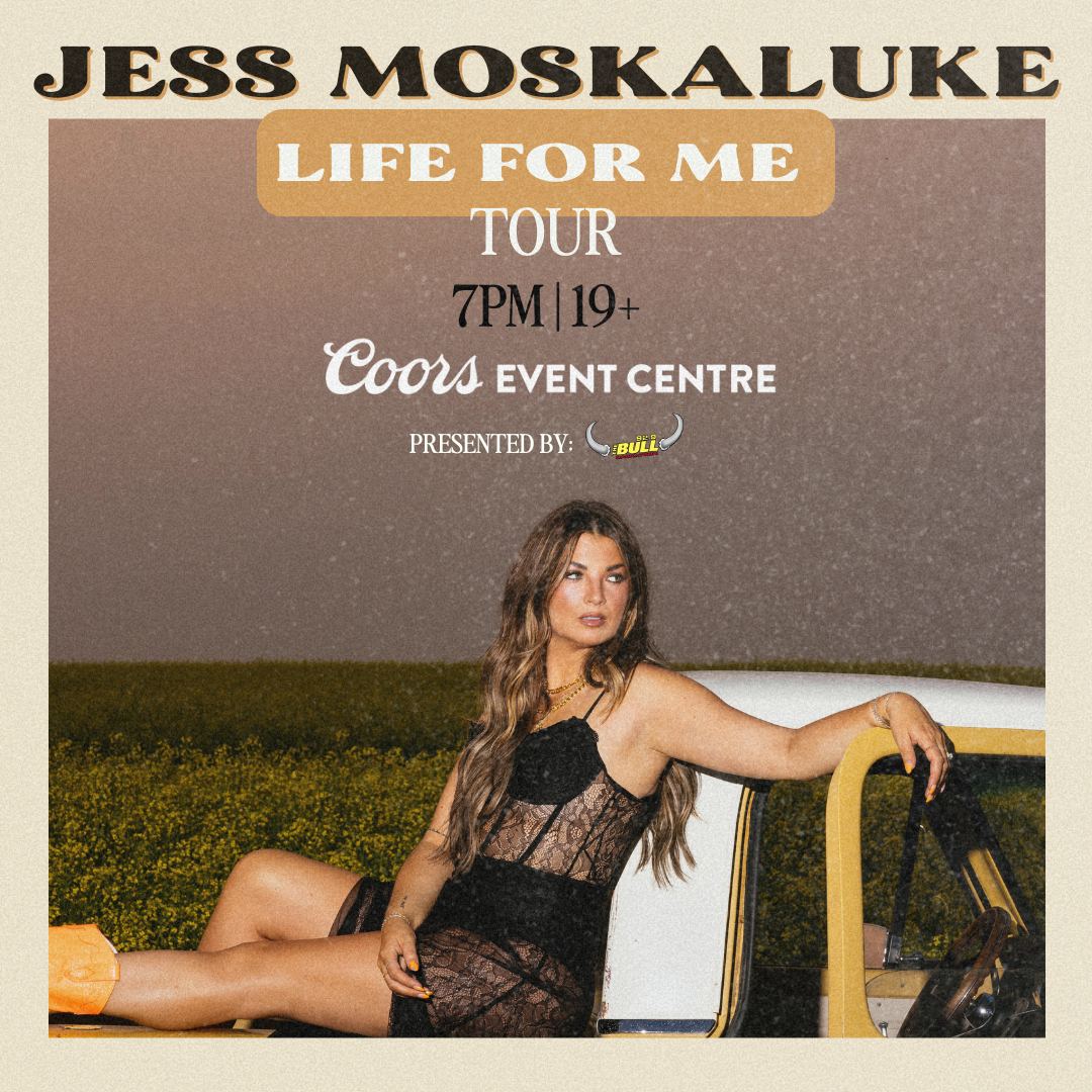 Jess Moskaluke - Life For Me Tour ┃ All Ages | Discover Saskatoon