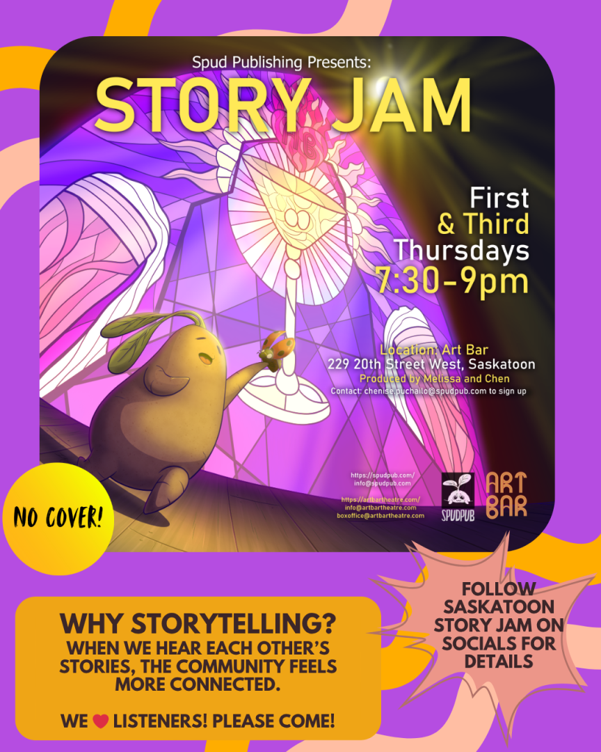Poster for Story Jam, presented by Spud Publishing. The event runs First & Third Thursdays, 7:30–9pm at Art Bar (229 20th Street West, Saskatoon). A stylized illustration shows a figure with a leaf on its head holding a microphone under dramatic purple and yellow stage lights. Abstract, vibrant lines swirl through the background. Text on the poster includes:  "No cover!" in a yellow bubble.  "Why storytelling? When we hear each other’s stories, the community feels more connected."  "We ❤️ listeners! Please 
