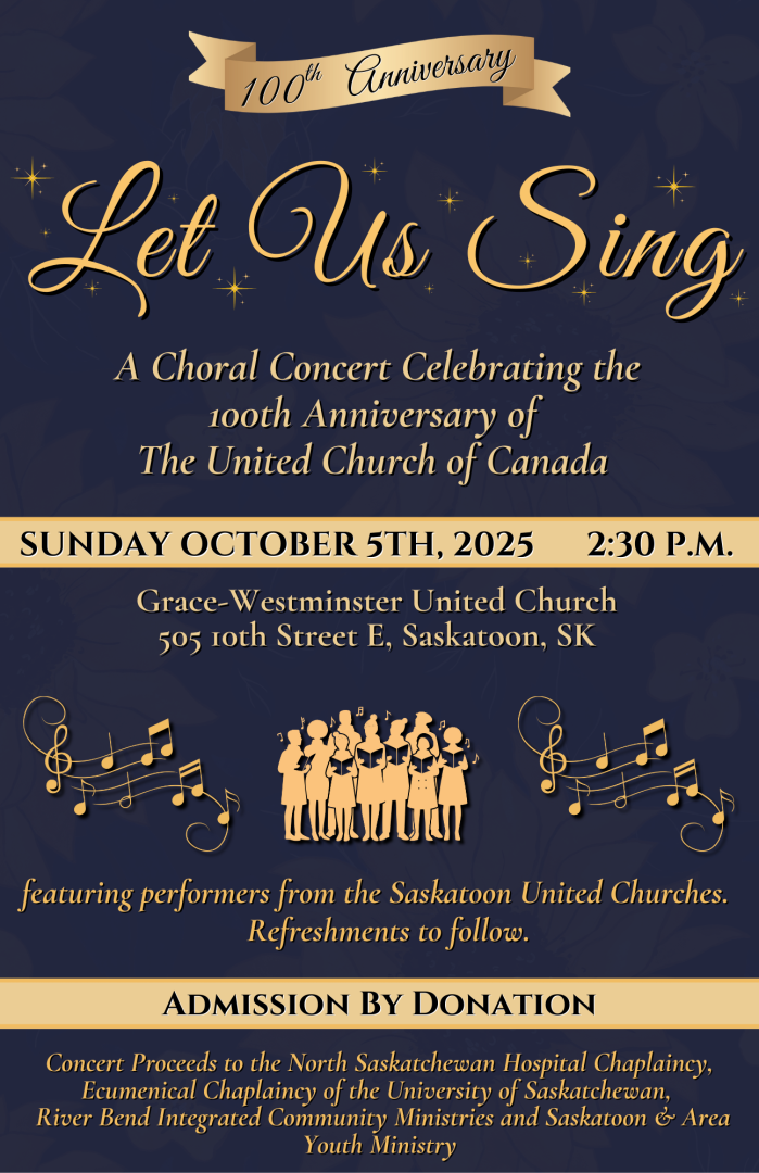 Join us for a special Choral Concert celebrating the 100th Anniversary of The United Church of Canada on Sunday, October 5 at 2:30 p.m. at Grace Westminster United Church.