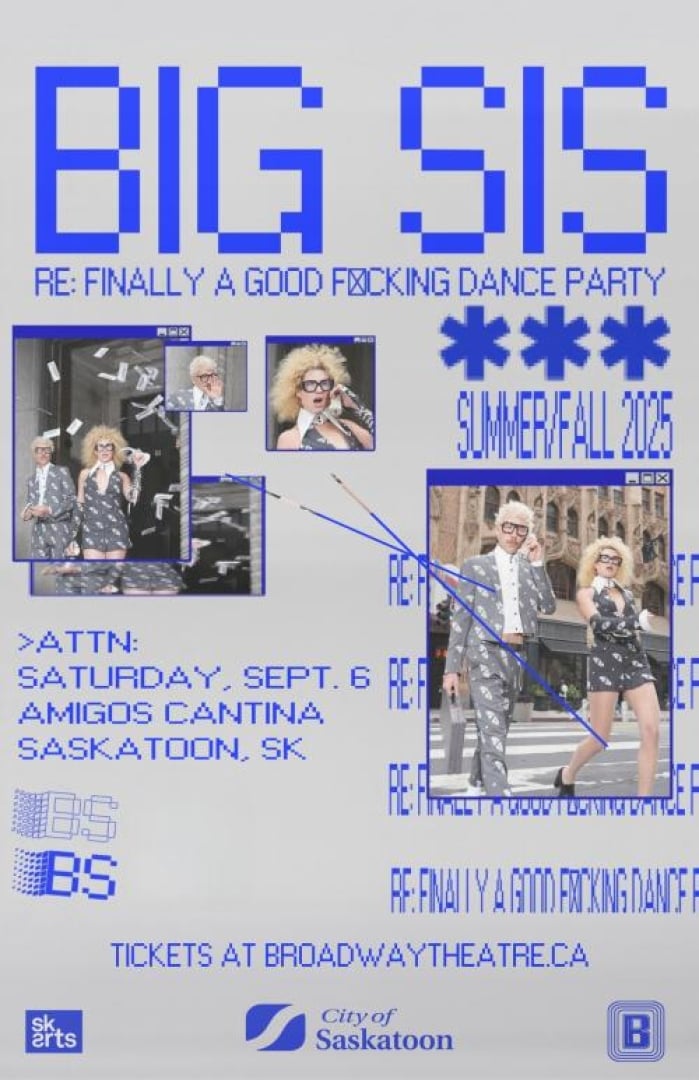 Image of the siblings walking across a crosswalk holding stacks of money up to their ear in a retro internet browser window. Another retro browser window of the siblings leaving a building with money blowing in the wind above them. Two more smaller browser windows with close ups of their faces. In blue retro text: BIG SIS RE: FINALLY A GOOD F*CKING DANCE PARTY *** SUMMER/FALL 2025 >ATTN: SATURDAY, SEPT 6 AMIGOS CANTINA SASKATOON, SK TICKETS AT THE BROADWAY THEATRE