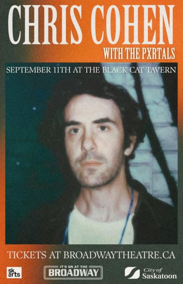 Image of Chris Cohen from the shoulders up on an orange and black background. Text is written: CHRIS COHEN WITH THE PXRTALS SEPTEMBER 11TH AT THE BLACK CAT TAVERN TICKETS AT BROADWAYTHEATRE.CA