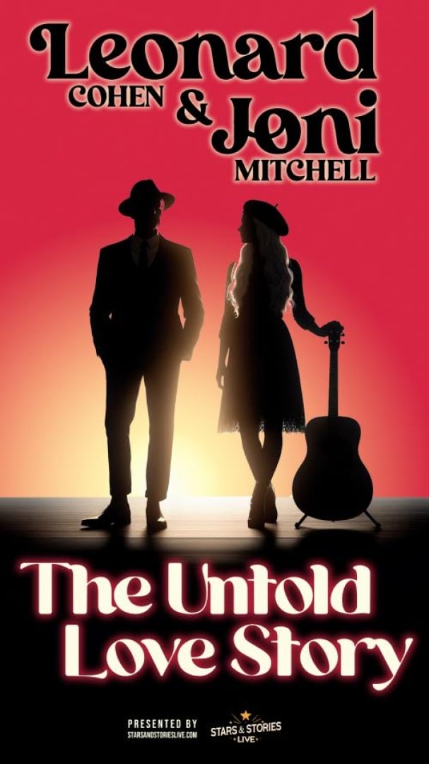 Image of the silhouette of Leonard Cohen and Joni Mitchell holding a guitar standing side by side in front of a sunset. Text is written: Leonard Cohen & Joni Mitchell The Untold Love Story PRESENTED BY STARS & STORIES.