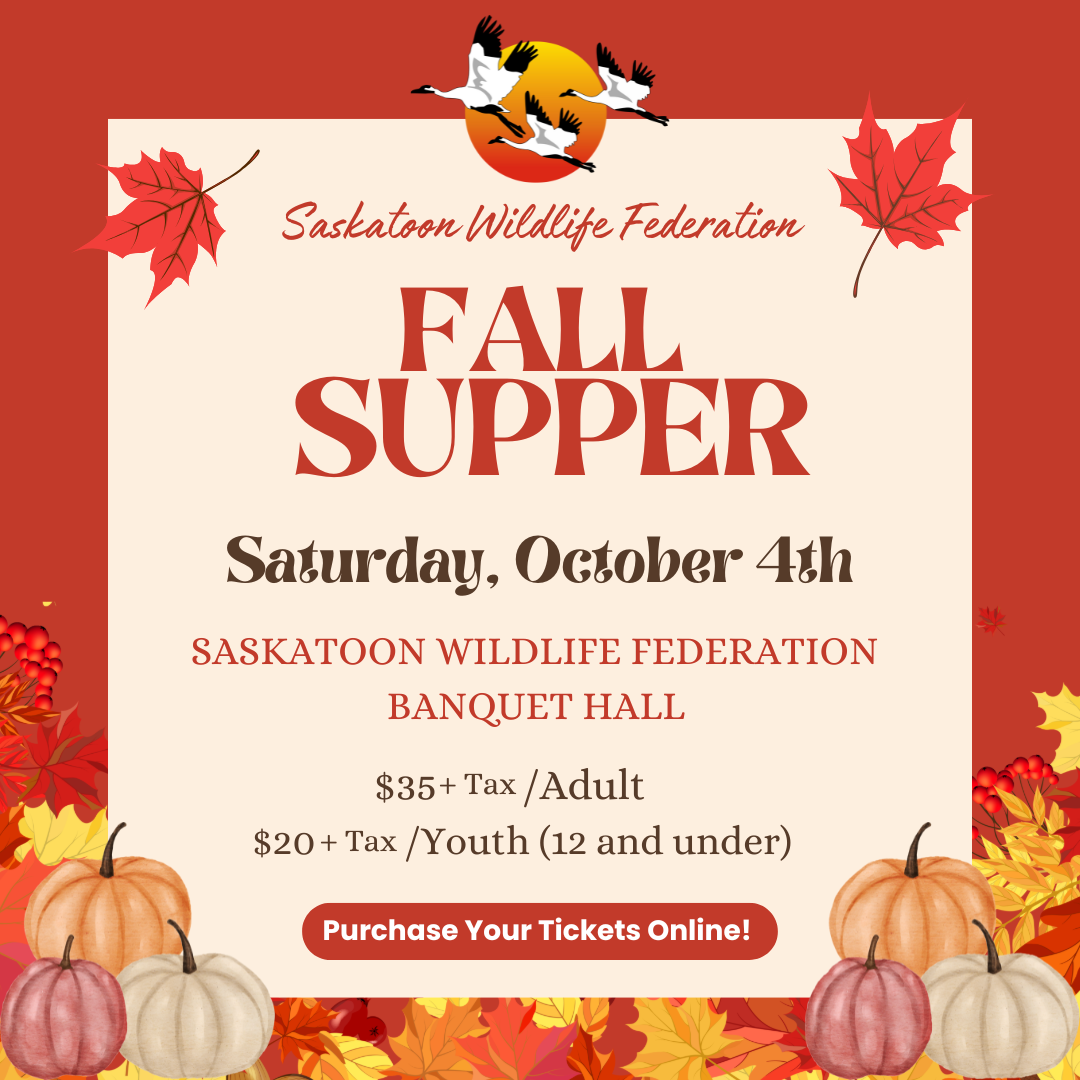 The Saskatoon Wildlife Federation is hosting its annual fall supper on October 4th