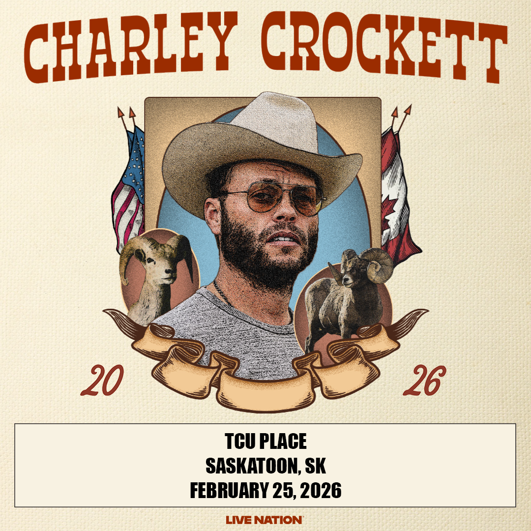 A filtered image of a man in a cowboy hat and sunglasses superimposed on a beige background. Includes the words Charley Crocket, TCU Place, Saskatoon SK, and February 25, 2026.