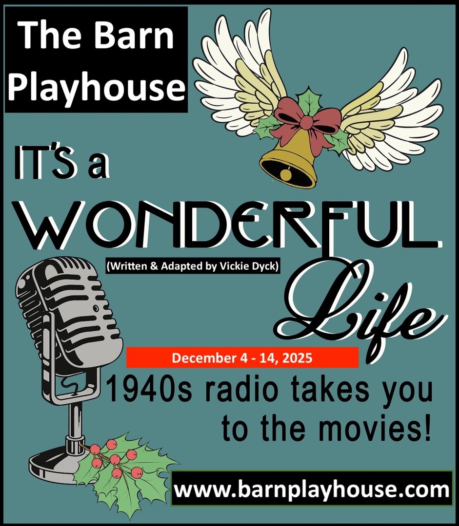 Barn Playhouse Christmas Dinner Theatre "It's A Wonderful Life". Dec. 4-14, 2025.