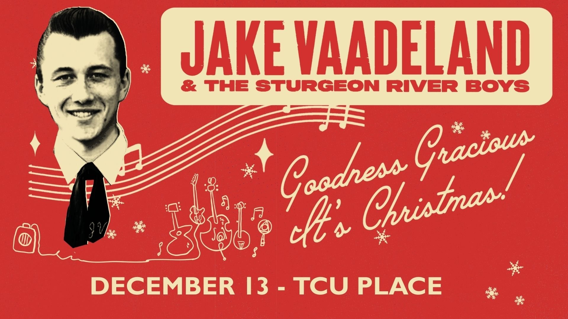 An old-timey promotional poster for a Christmas Concert by Jake Vaadeland & The Sturgeon River Boys at TCU Place on December 30.