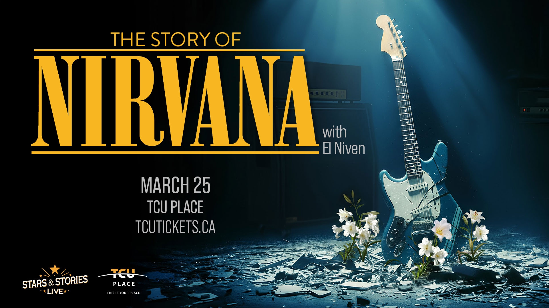 An image of a guitar on stage, lit by a spotlight, with flowers and broken glass. The text reads "The Story of Nirvana with El Niven March 25 TCU Place"