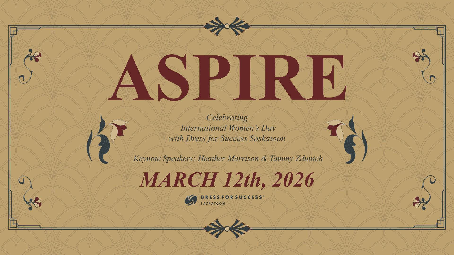 Aspire poster, celebrating International Women's Day with Dress for Success Saskatoon, Keynote speakers: Heather Morrison & Tammy Zdunich, March 12th, 2026