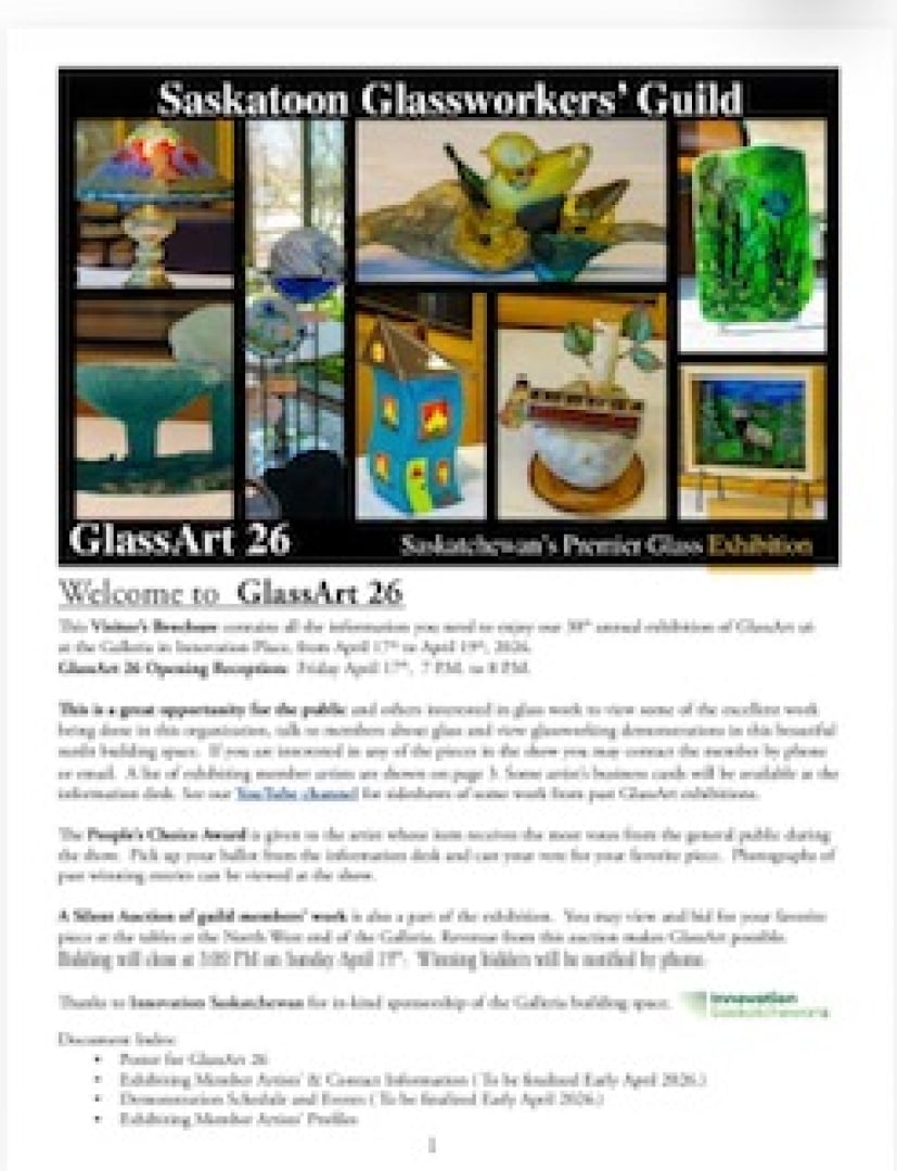 The Saskatoon Glassworkers Guild annual show and exhibition is taking place Friday April 17, 2026 to Sunday April 19, 2026 at the Galleria at Innovation Place.  All are welcome -- Admission is free; donations are gratefully accepted.  There is an open house reception on Friday April 17 at 7:00 pm.  Come out and meet the artists!