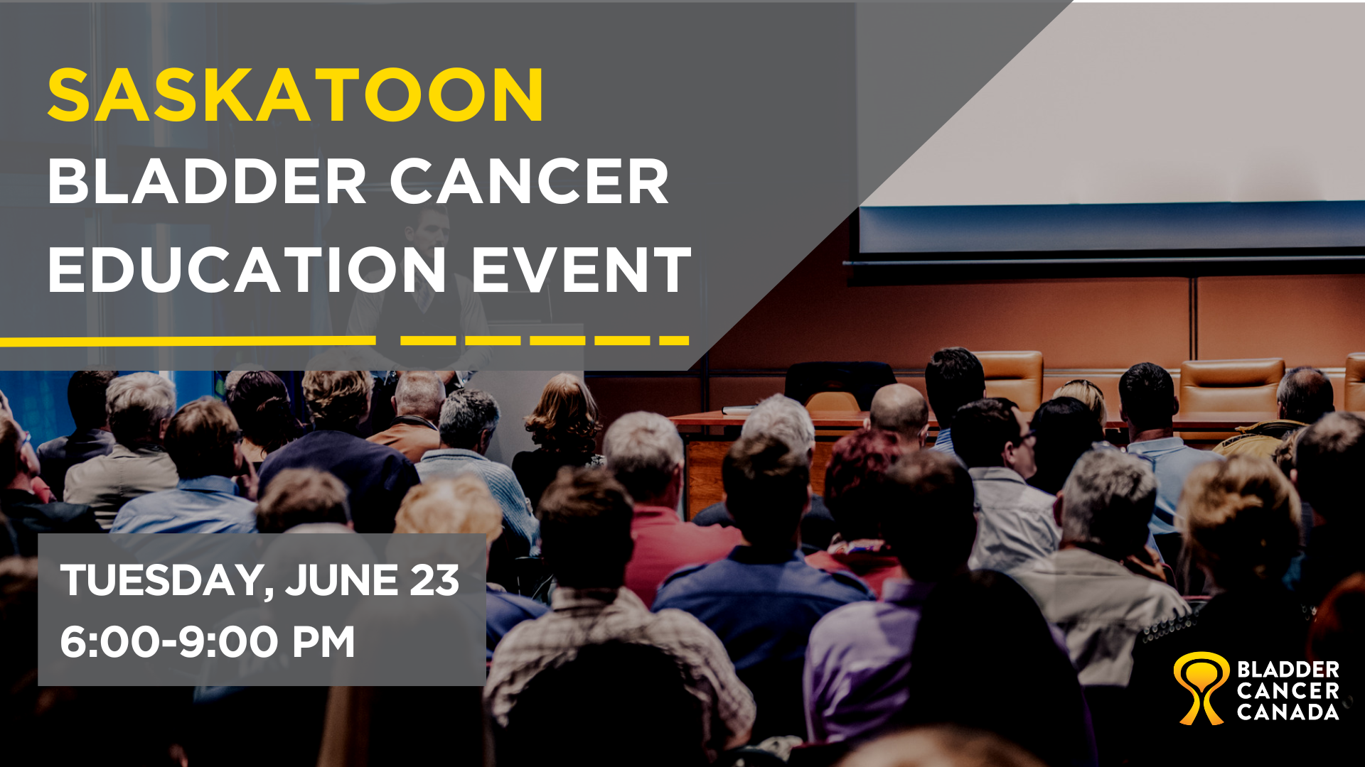 Saskatoon Bladder Cancer Education Event - Tuesday, June 23, 6:00pm - 9:00pm