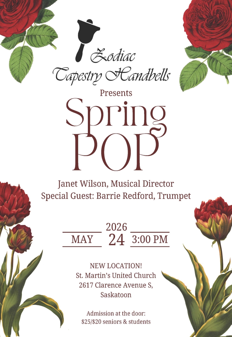 A poster with floral elements reads: Zodiac Tapestry Handbells Presents Spring Pop! with Janet Wilson (Musical Director) and Special Guest Barrie Redford (trumpet), on May 24, 2026 at 3pm. New location! St. Martin's United Church